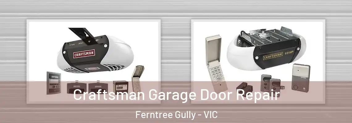  Craftsman Garage Door Repair Ferntree Gully - VIC