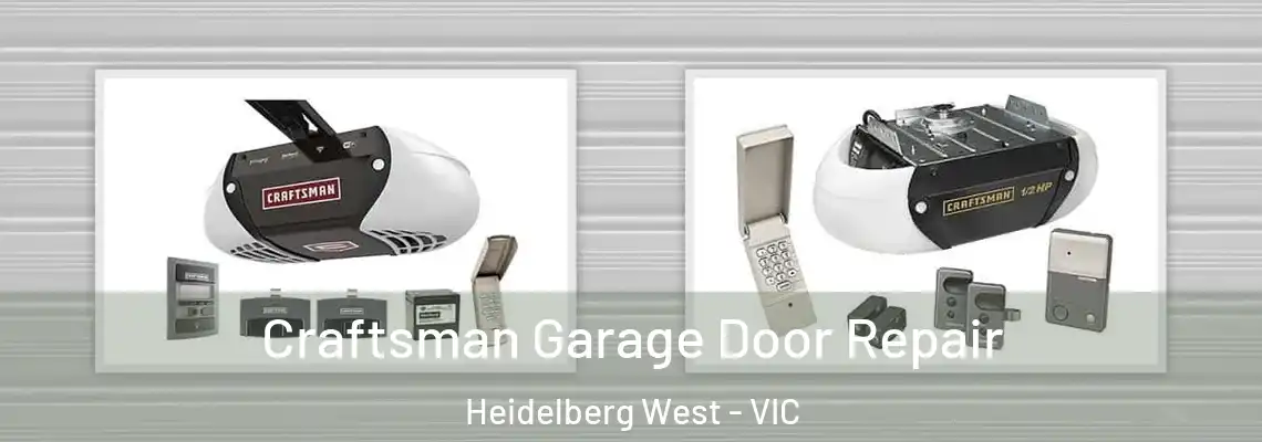 Craftsman Garage Door Repair Heidelberg West - VIC