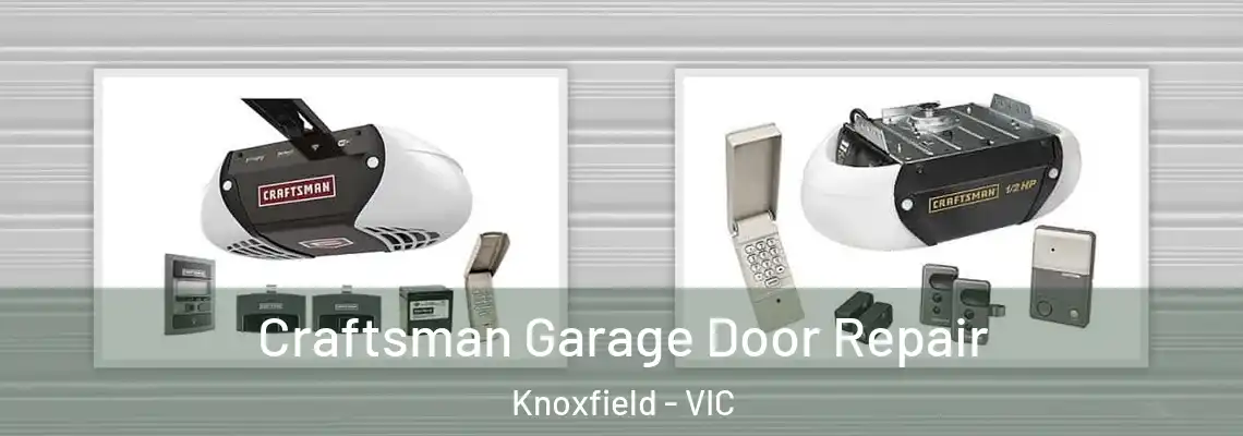 Craftsman Garage Door Repair Knoxfield - VIC