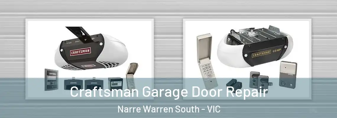 Craftsman Garage Door Repair Narre Warren South - VIC