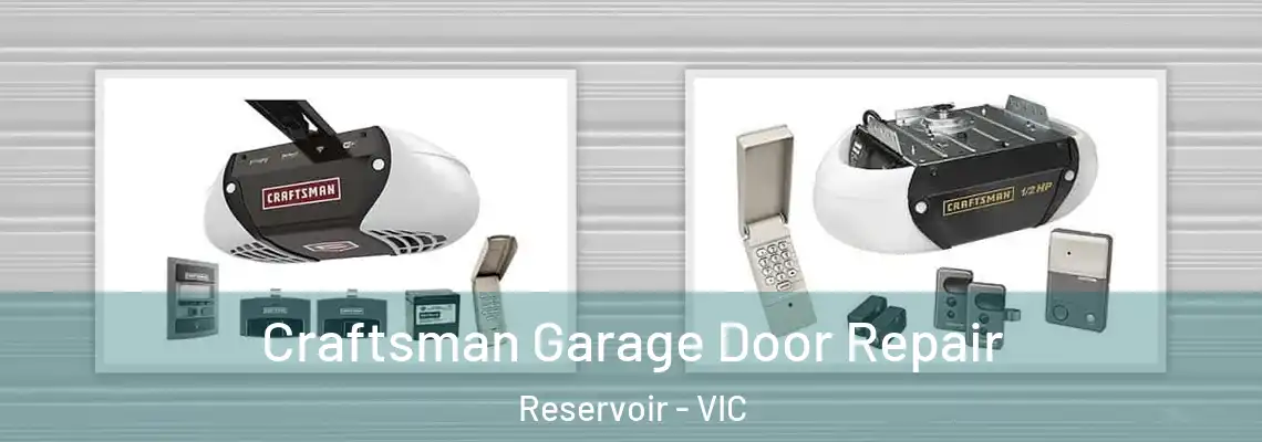 Craftsman Garage Door Repair Reservoir - VIC