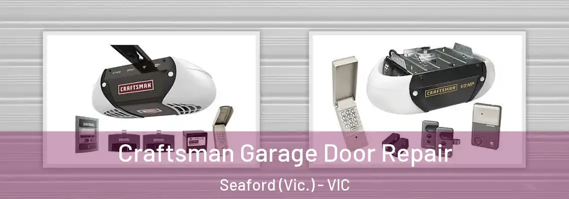  Craftsman Garage Door Repair Seaford (Vic.) - VIC