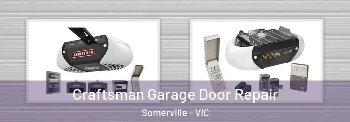 Craftsman Garage Door Repair Somerville - VIC