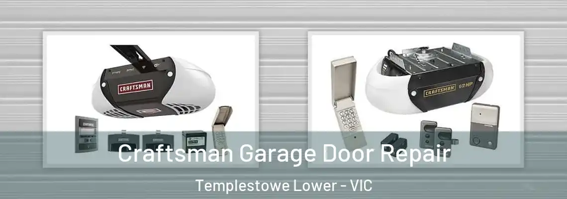 Craftsman Garage Door Repair Templestowe Lower - VIC