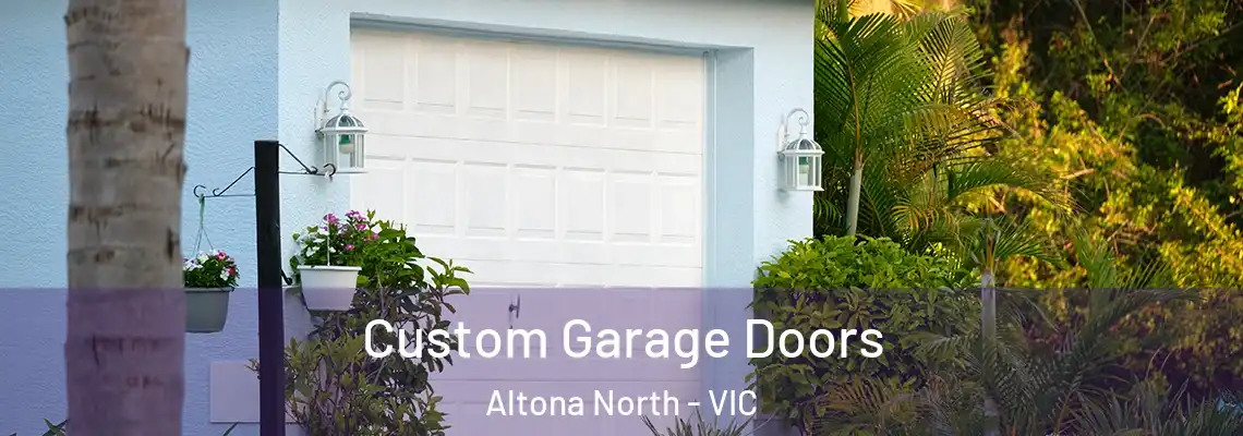 Custom Garage Doors Altona North - VIC