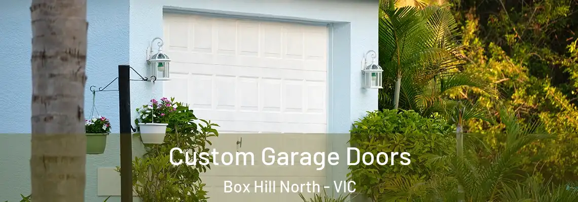 Custom Garage Doors Box Hill North - VIC