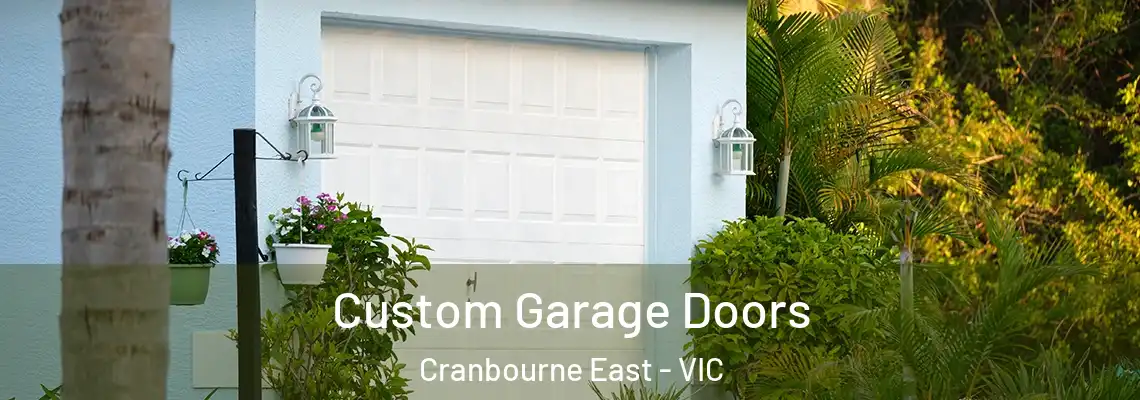 Custom Garage Doors Cranbourne East - VIC
