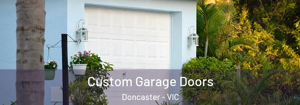 Custom Garage Doors Doncaster - VIC