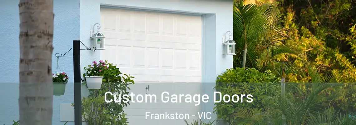 Custom Garage Doors Frankston - VIC
