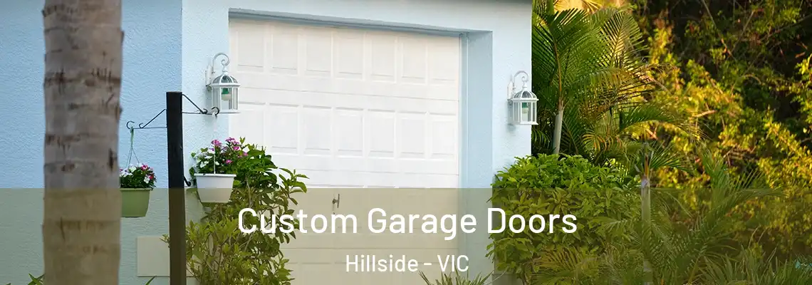  Custom Garage Doors Hillside - VIC