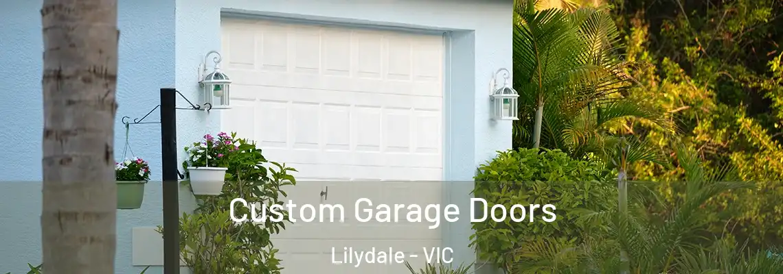 Custom Garage Doors Lilydale - VIC