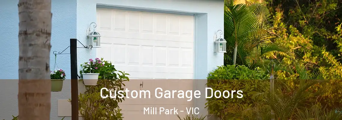 Custom Garage Doors Mill Park - VIC