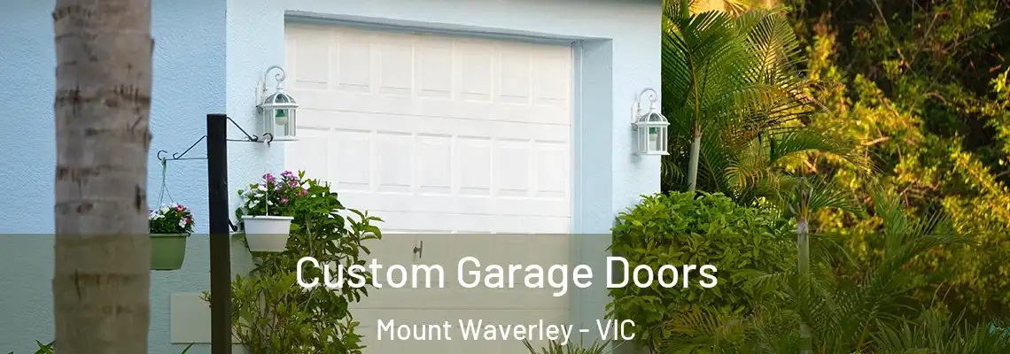 Custom Garage Doors Mount Waverley - VIC