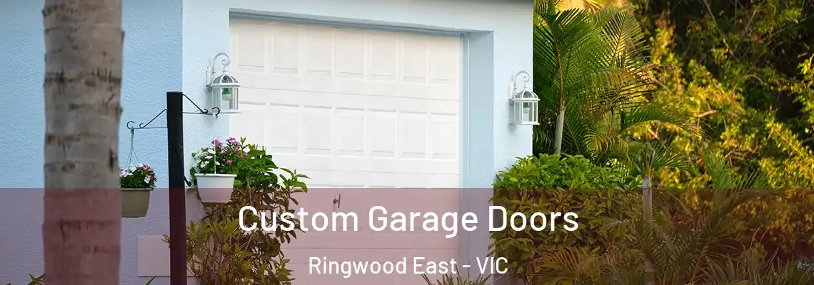 Custom Garage Doors Ringwood East - VIC