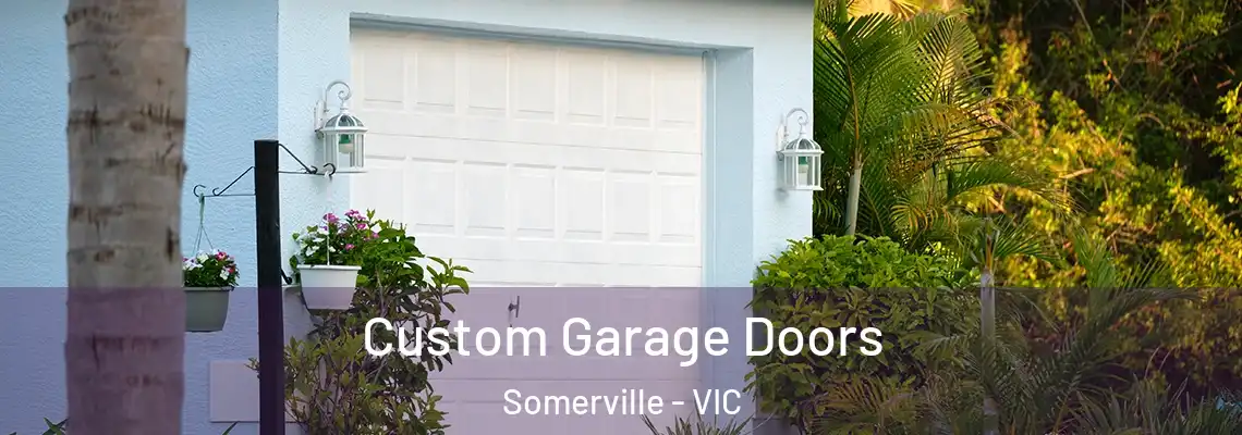 Custom Garage Doors Somerville - VIC