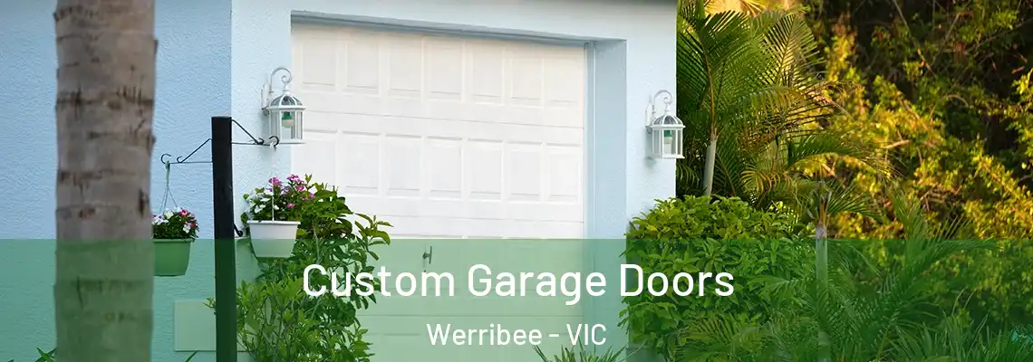 Custom Garage Doors Werribee - VIC