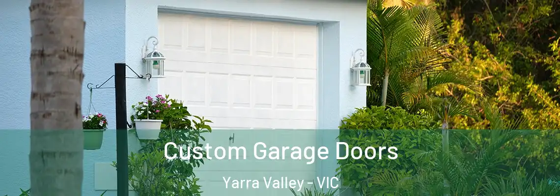 Custom Garage Doors Yarra Valley - VIC