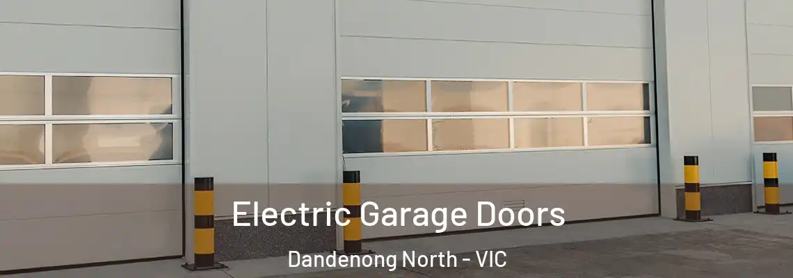 Electric Garage Doors Dandenong North - VIC