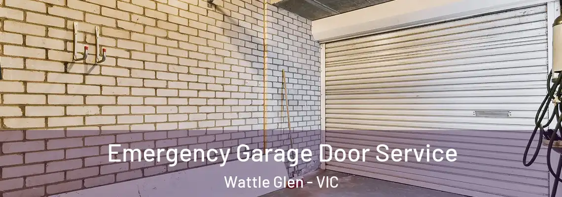 Emergency Garage Door Service Wattle Glen - VIC