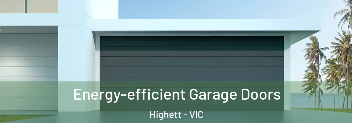 Energy-efficient Garage Doors Highett - VIC