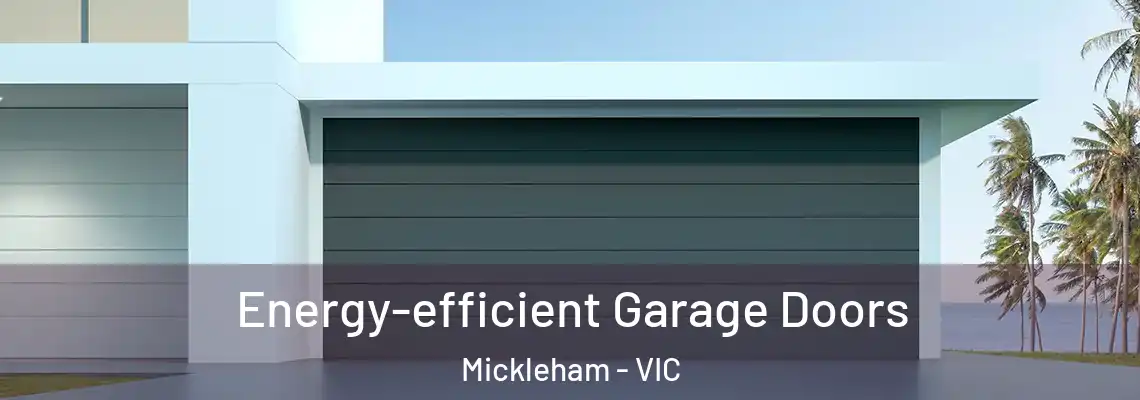 Energy-efficient Garage Doors Mickleham - VIC