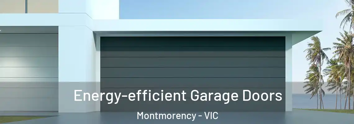 Energy-efficient Garage Doors Montmorency - VIC