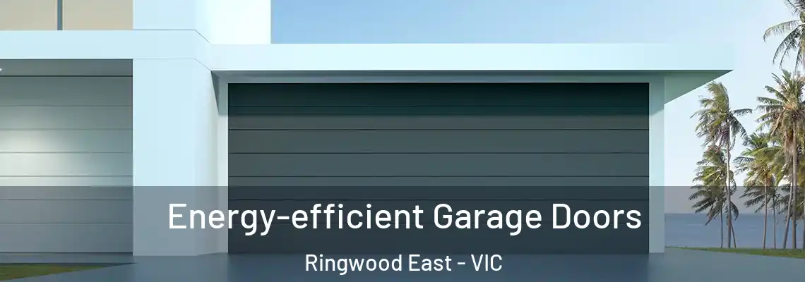 Energy-efficient Garage Doors Ringwood East - VIC