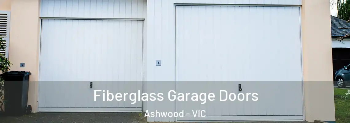  Fiberglass Garage Doors Ashwood - VIC