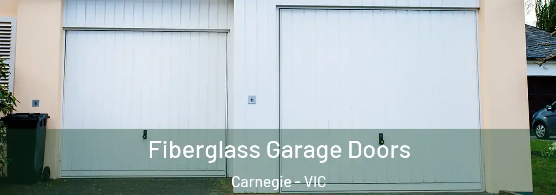 Fiberglass Garage Doors Carnegie - VIC