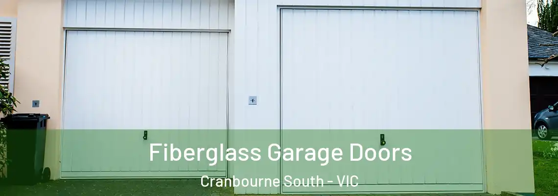 Fiberglass Garage Doors Cranbourne South - VIC
