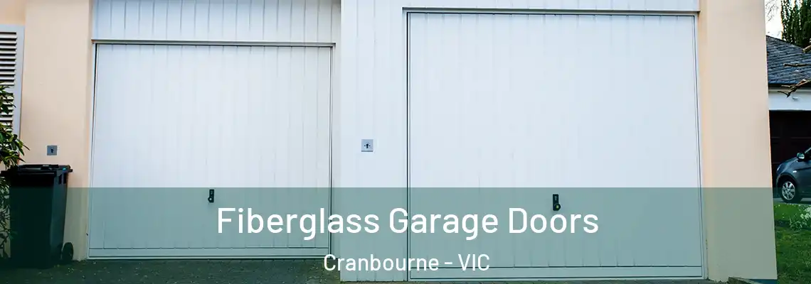 Fiberglass Garage Doors Cranbourne - VIC