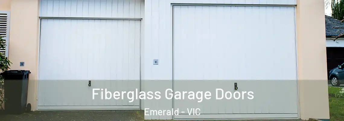 Fiberglass Garage Doors Emerald - VIC