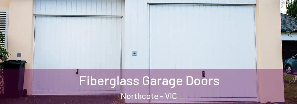  Fiberglass Garage Doors Northcote - VIC