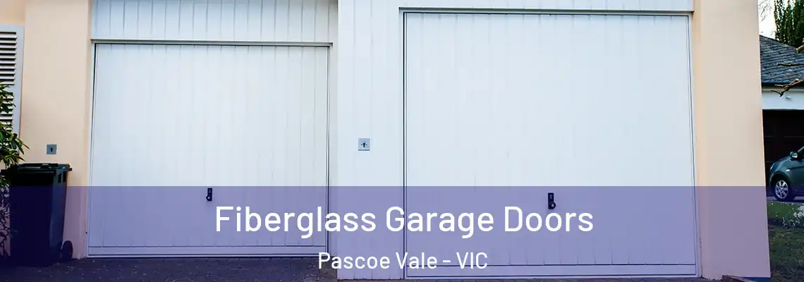 Fiberglass Garage Doors Pascoe Vale - VIC