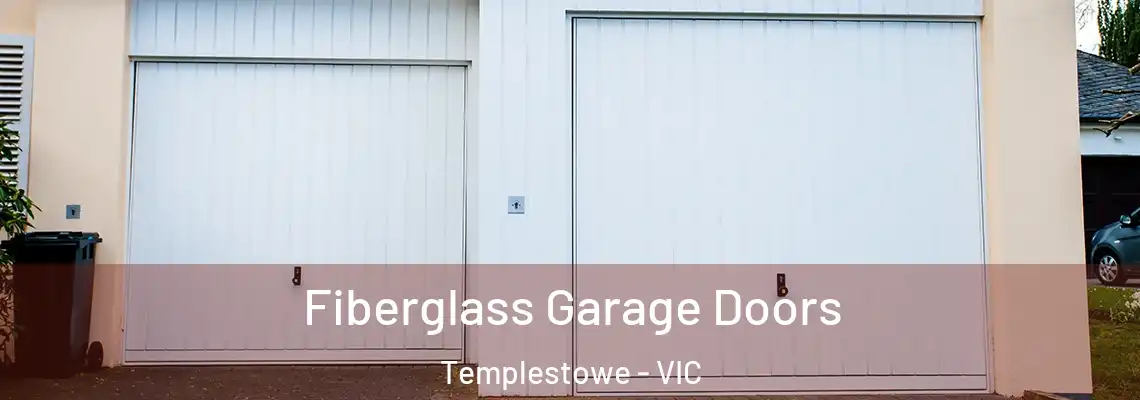 Fiberglass Garage Doors Templestowe - VIC