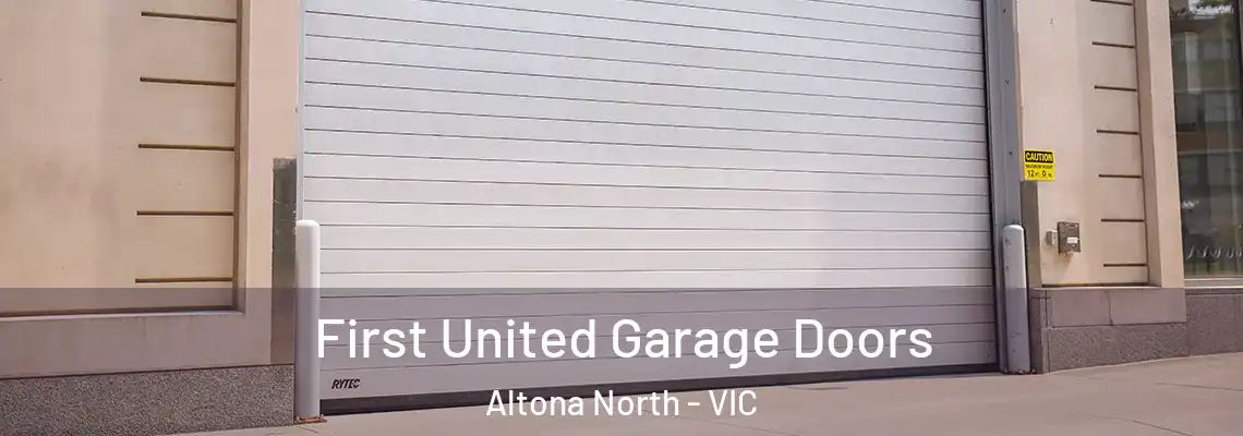  First United Garage Doors Altona North - VIC