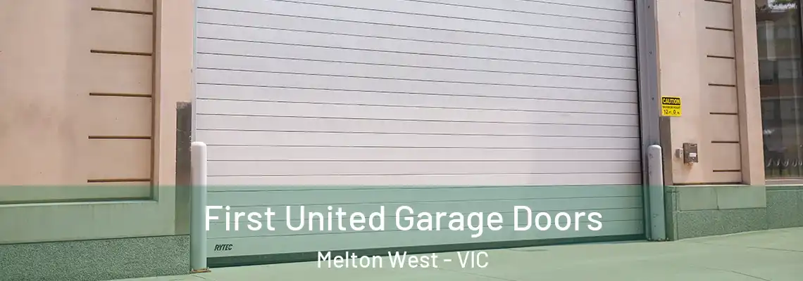  First United Garage Doors Melton West - VIC