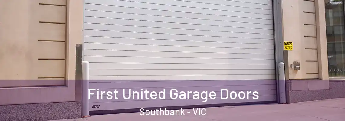  First United Garage Doors Southbank - VIC