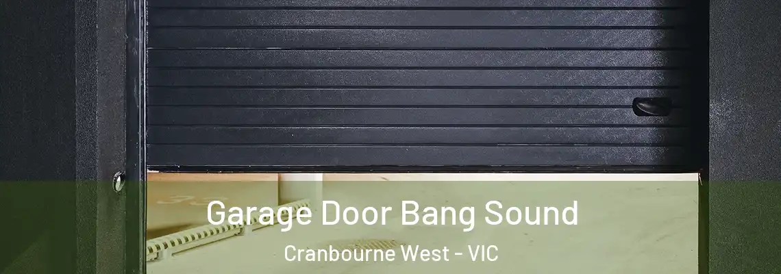  Garage Door Bang Sound Cranbourne West - VIC