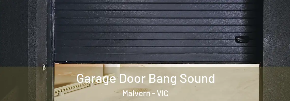 Garage Door Bang Sound Malvern - VIC