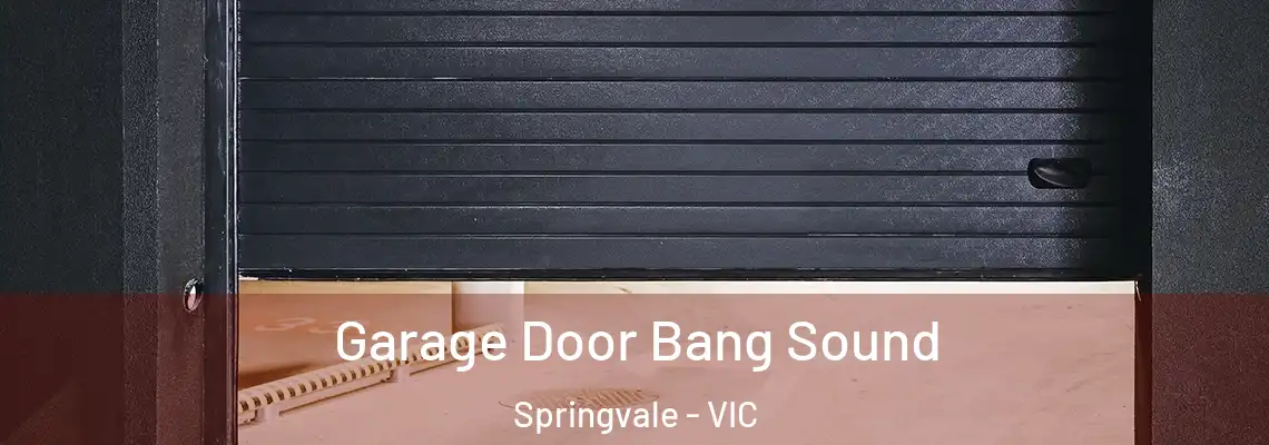 Garage Door Bang Sound Springvale - VIC