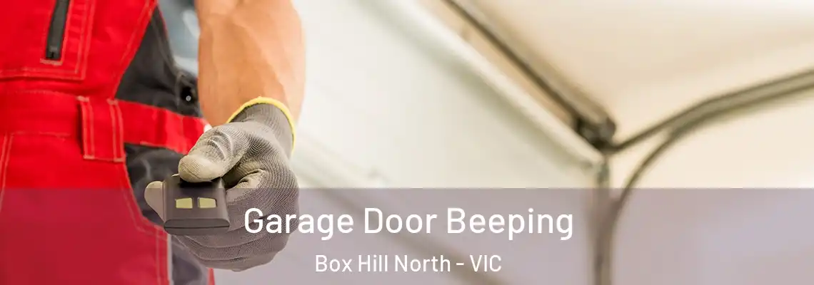  Garage Door Beeping Box Hill North - VIC