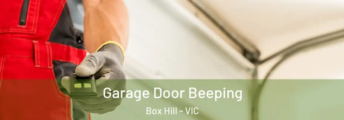Garage Door Beeping Box Hill - VIC