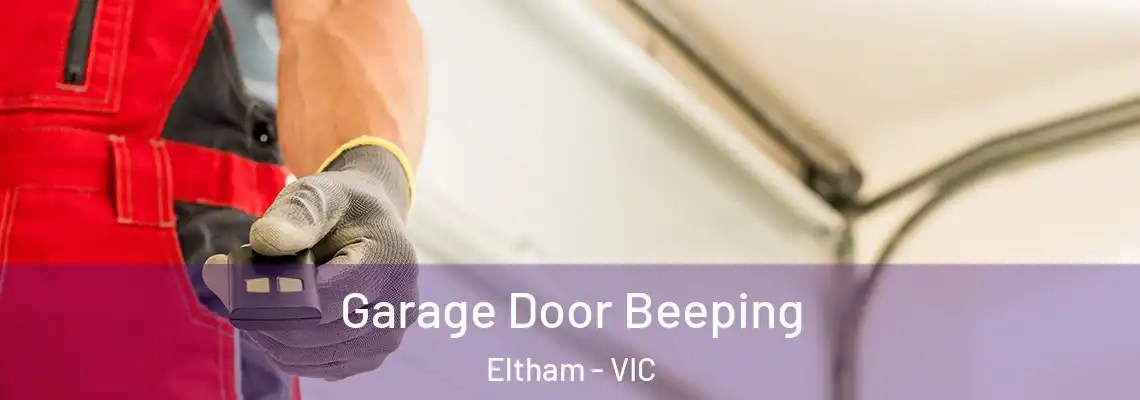  Garage Door Beeping Eltham - VIC