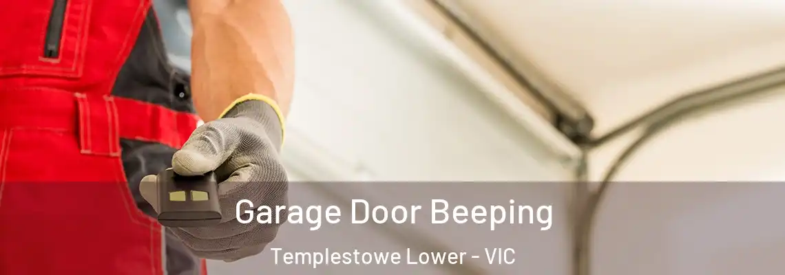  Garage Door Beeping Templestowe Lower - VIC