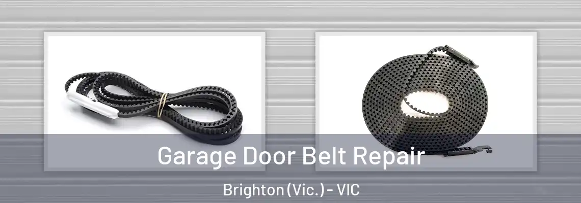 Garage Door Belt Repair Brighton (Vic.) - VIC