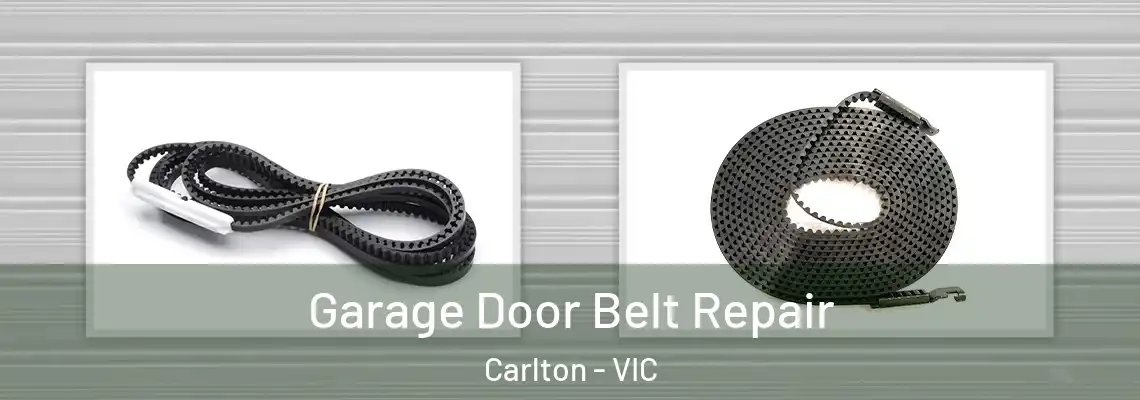 Garage Door Belt Repair Carlton - VIC
