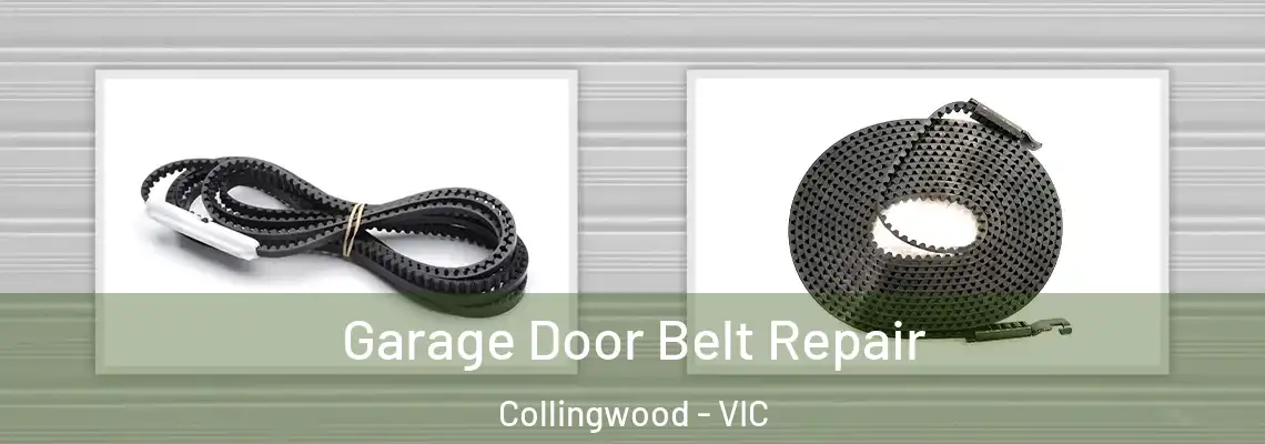Garage Door Belt Repair Collingwood - VIC
