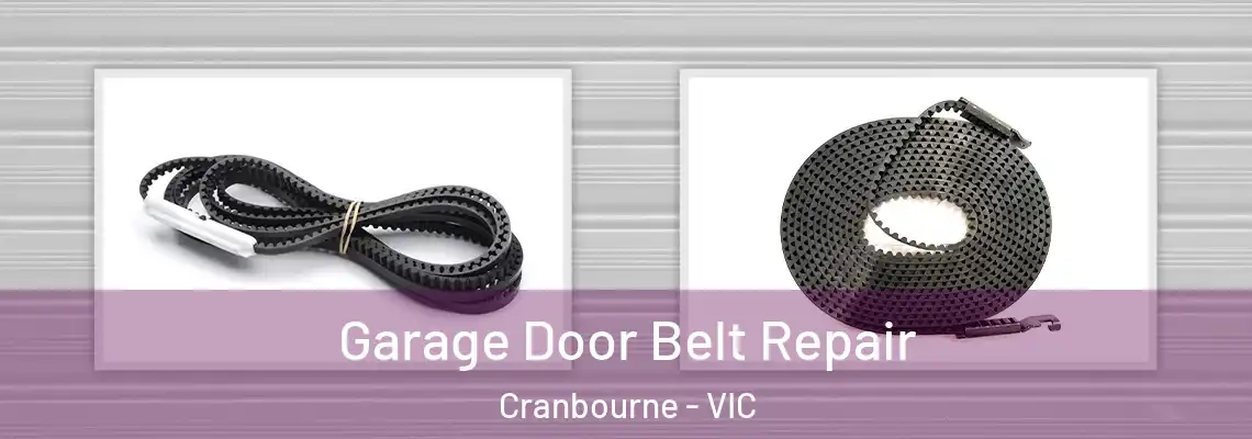 Garage Door Belt Repair Cranbourne - VIC