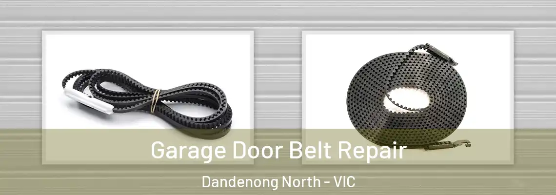 Garage Door Belt Repair Dandenong North - VIC